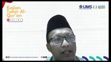 Kajian Tafsir UMS, Membongkar Kebesaran Allah Melalui Surah Asy-Syam