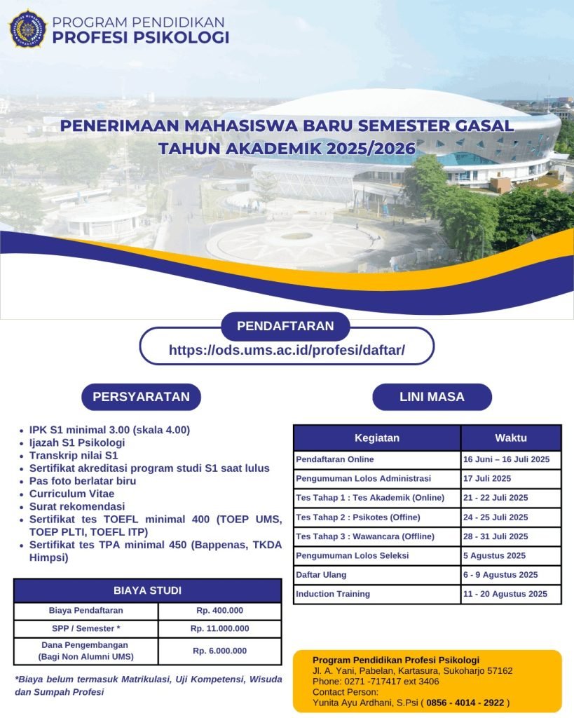 Universitas Muhammadiyah Surakarta (UMS) resmi membuka pendaftaran Program Pendidikan Profesi Psikologi untuk Tahun Akademik 2025/2026. Program ini menjadi jenjang lanjutan wajib bagi lulusan S-1 Psikologi yang ingin berpraktik profesional sesuai regulasi di bidang psikologi di Indonesia.