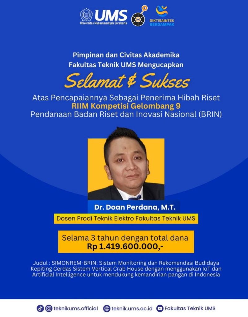 Inovasi lahir dari keberanian untuk melihat peluang di balik keterbatasan. Hal itulah yang diwujudkan Doan Perdana, dosen Prodi Teknik Elektro Universitas Muhammadiyah Surakarta (UMS), yang berhasil meraih Hibah Riset RIIM Kompetisi Gelombang 9 dari Badan Riset dan Inovasi Nasional (BRIN).