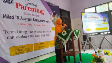 Peringati Milad ke-64, TK ‘Aisyiyah Banyudono Gelar Seminar Parenting